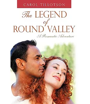 The Legend of Round Valley: A Romantic Adventure