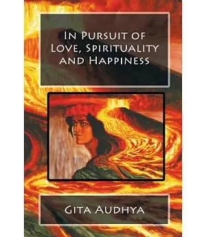 In Pursuit of Love, Spirituality and Happiness