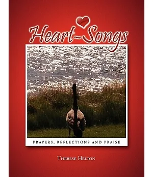 Heart Songs: Prayers Reflections and Praise