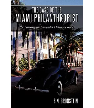 The Case of the Miami Philanthropist: The Fairlington Lavender Detective Series