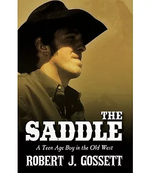 The Saddle: A Teen Age Boy in the Old West