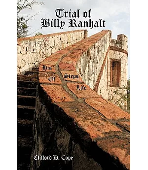 Trial of Billy Ranhalt: His Steps of Life