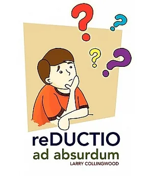 Reductio Ad Absurdum