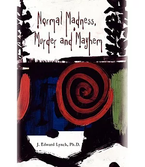 Normal Madness Murder and Mayhem