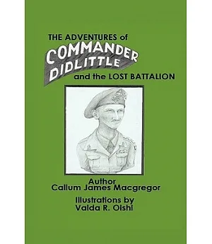 The Adventures of Commander Didlittle and the Lost Battalion