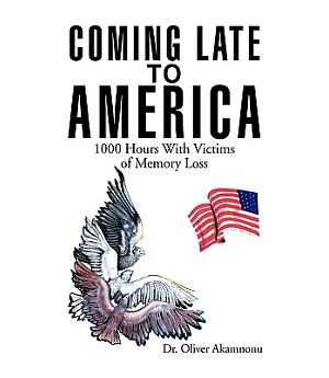 Coming Late to America: 1000 Hours With Victims of Memory Loss