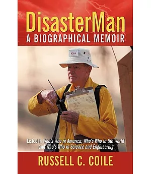 Disasterman: A Biographical Memoir