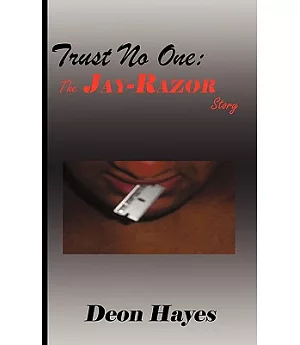 Trust No One: The Jay-Razor Story