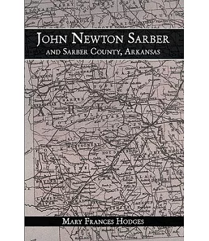 John Newton Sarber and Sarber County, Arkansas