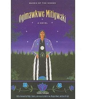 Ogimawkwe Mitigwaki: Queen of the Woods