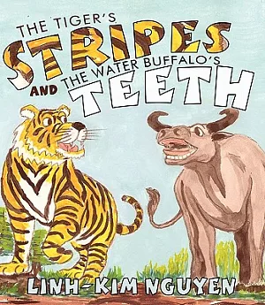 The Tiger Stripes and the Water Buffalo Teeth