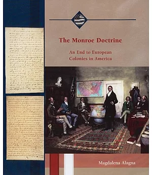 The Monroe Doctrine: An End to European Colonies in America