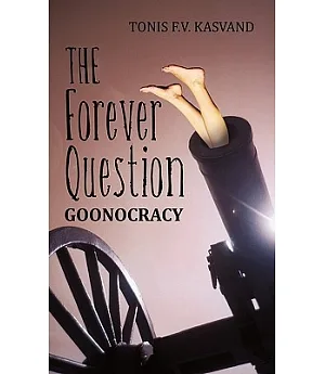 The Forever Question: Goonocracy