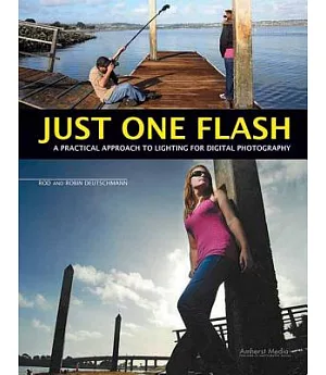 Just One Flash: A Practical Approach to Lighting for Digital Photography