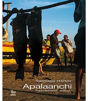 Apalaanchi: Pescadores Wayuu / Wayuu Fishermen