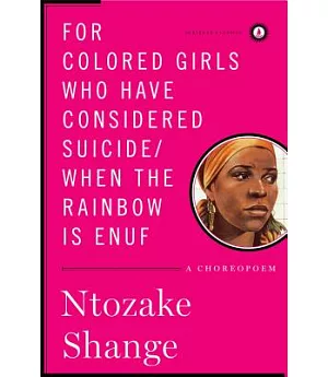 For Colored Girls Who Have Considered Suicide / When the Rainbow Is Enuf