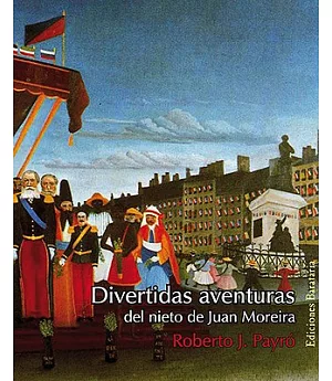 Divertidas aventuras / Exciting Adventures: Del Nieto De Juan Moreira / Of the Grandson of Juan Moreira