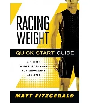 Racing Weight Quick Start Guide: A 4-week Weight-loss Plan for Endurance Athletes