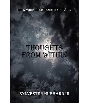 Thoughts from Within: Open Your Heart and Share Your