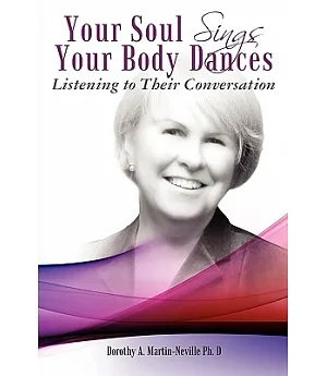 Your Soul Sings Your Body Dances: Listening to Their Conversation