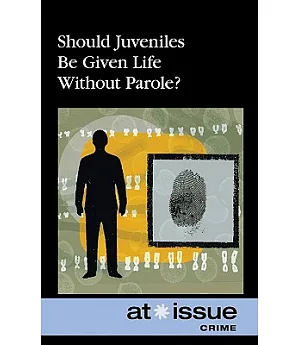 Should Juveniles Be Given Life Without Parole?