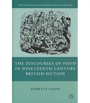 The Discourses of Food in Nineteenth-Century British Fiction