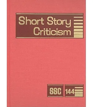 Short Story Criticism: Criticism of the Works of Short Fiction Writers