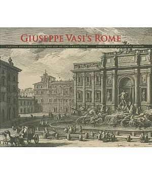 Giuseppe Vasi’s Rome: Lasting Impressions from the Age of the Grand Tour