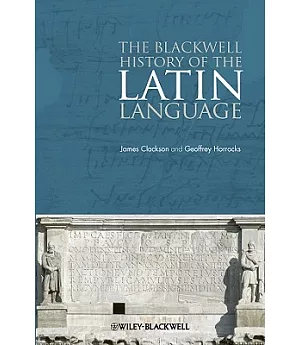 The Blackwell History of the Latin Language