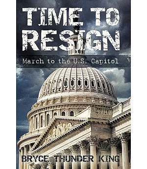 Time to Resign: March to the U. S. Capitol