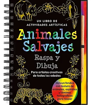 Animales Salvajes Raspa y Dibuja / Wild Safari Scratch & Sketch: un Libro de actividades artisticas / An Art Activity Book for I