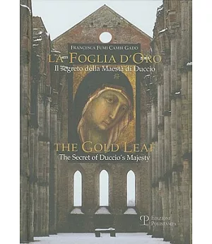 La Foglia D’oro / The Gold Leaf: Il segreto della Maesta di Duccio / The Secret of Duccio’s Majesty