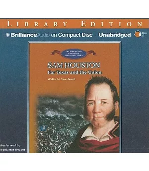 Sam Houston: For Texas and the Union: Library Edition