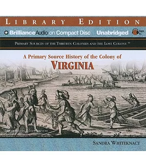 A Primary Source History of the Colony of Virginia: Library Edition