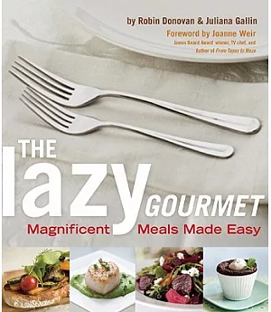 The Lazy Gourmet: Magnificent Meals Made Easy