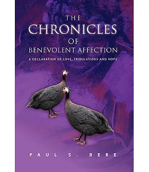 The Chronicles of Benevolent Affection: A Declaration of Love, Tribulations and Hope