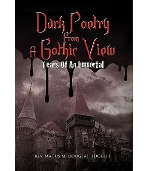 Dark Poetry from a Gothic View: Tears of an Immortal