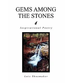 Gems Among the Stones: Inspirational Poetry