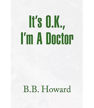 It’s O. K., I’m a Doctor