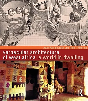 Vernacular Architecture of West Africa: A World in Dwelling