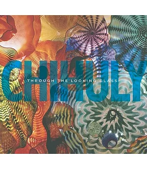 Chihuly: Through the Looking Glass