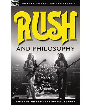 Rush and Philosophy: Heart and Mind United