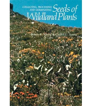 Collecting, Processing and Germinating Seeds of Wildland Plants