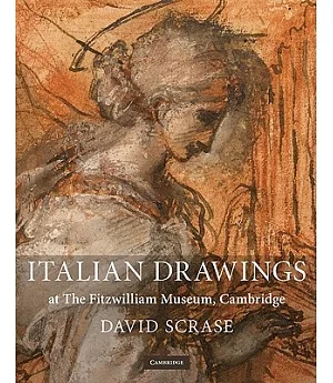 Italian Drawings at the Fitzwilliam Museum, Cambridge: Together With Spanish Drawings