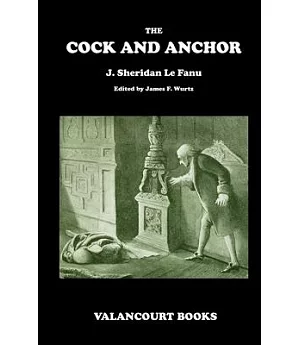 The Cock and Anchor: Being a Chronicle of Old Dublin City