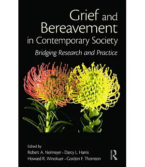 Grief and Bereavement in Contemporary Society: Bridging Research and Practice