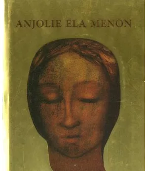 Anjolie Ela Menon: Through the Patina
