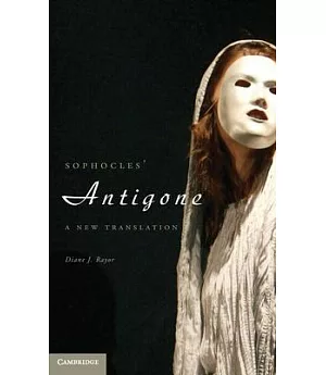 Sophocles’ Antigone: A New Translation