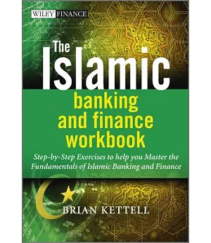 The Islamic Banking and Finance Workbook: Step-by-Step Exercises to Help You Master the Fundamentals of Islamic Banking and Fina