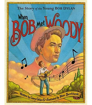 When Bob Met Woody: The Story of the Young Bob Dylan